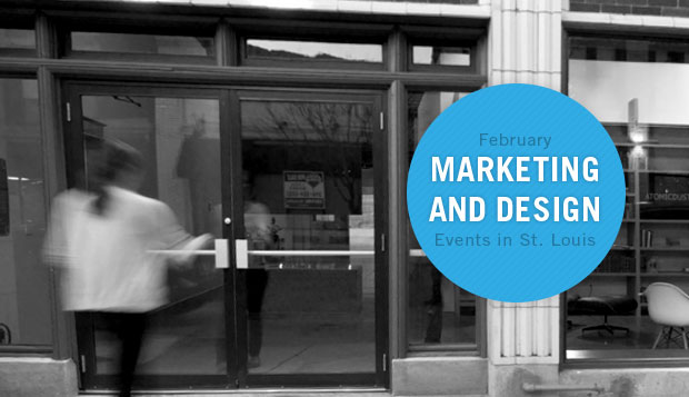 February Marketing and Design Events around St. Louis