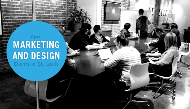 April Marketing and Design Events in St. Louis