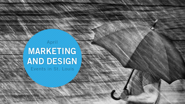 April Marketing and Design Events in St. Louis
