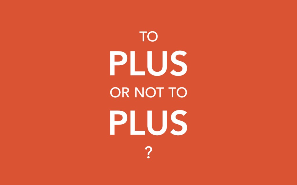To plus, or not to plus