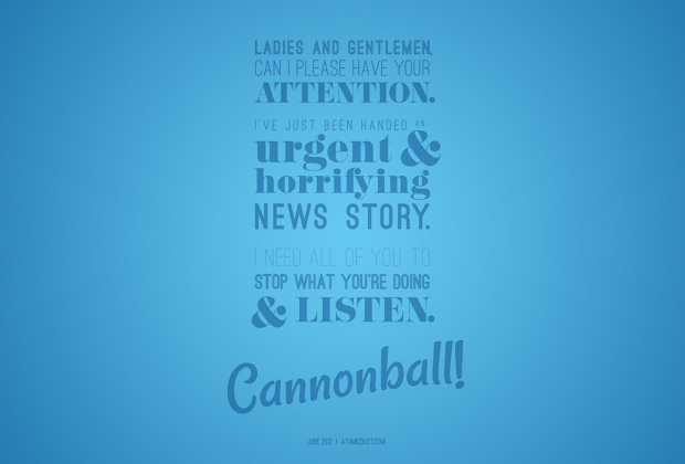 June 2012 Cannonball by  from Atomicdust