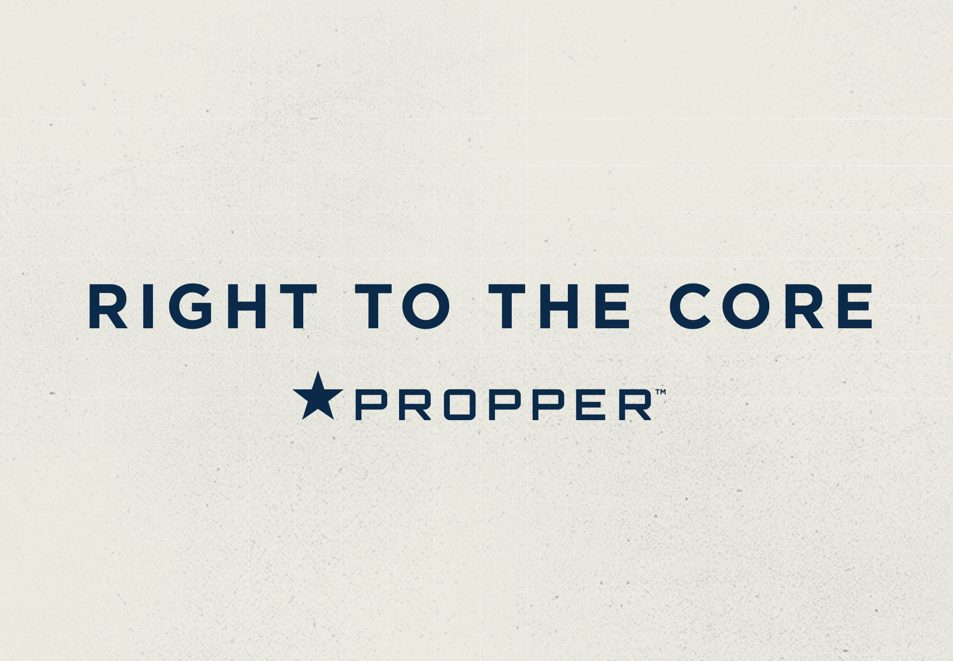 Right to the Core - Propper Brand Language