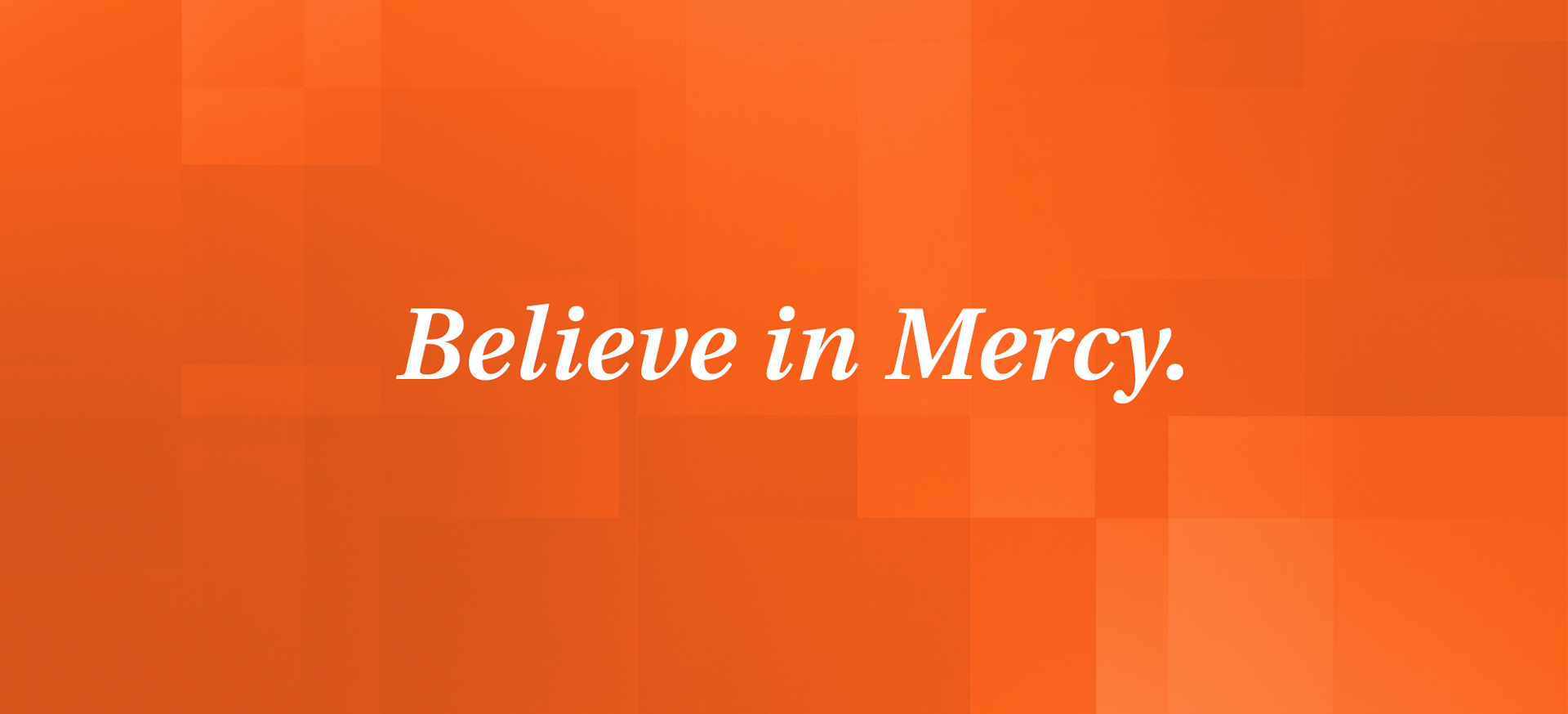 Mercy Health Foundation - Brand tagline