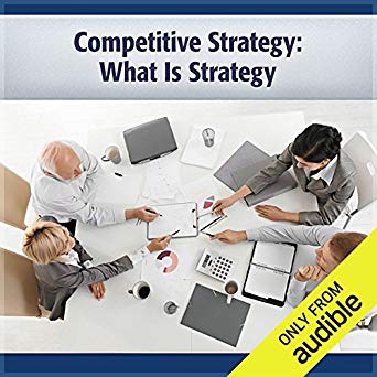 Competitive Strategy: What Is Strategy