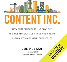 Content Inc.: How Entrepreneurs Use Content to Build Massive Audiences and Create Radically Successful Businesses