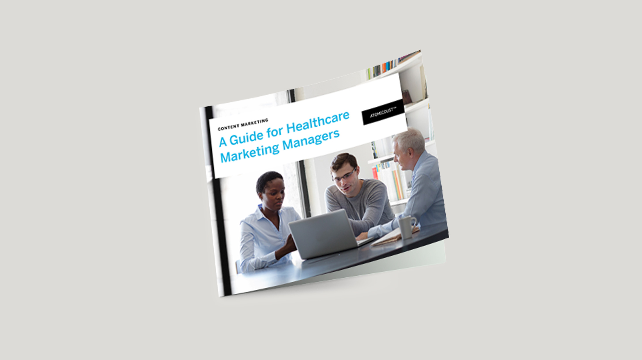 A guide for healthcare marketing managers