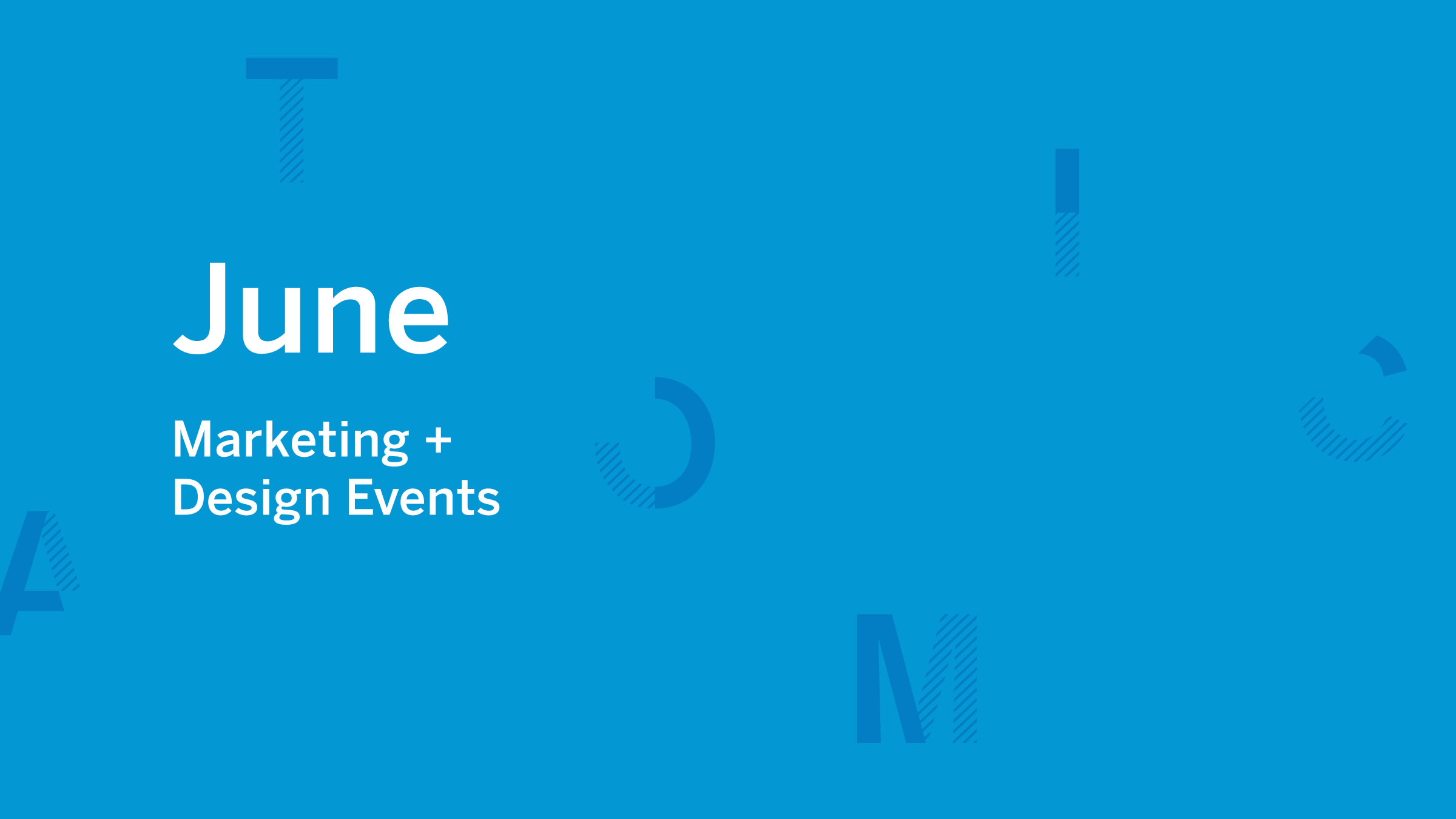 June 2019 marketing and design events