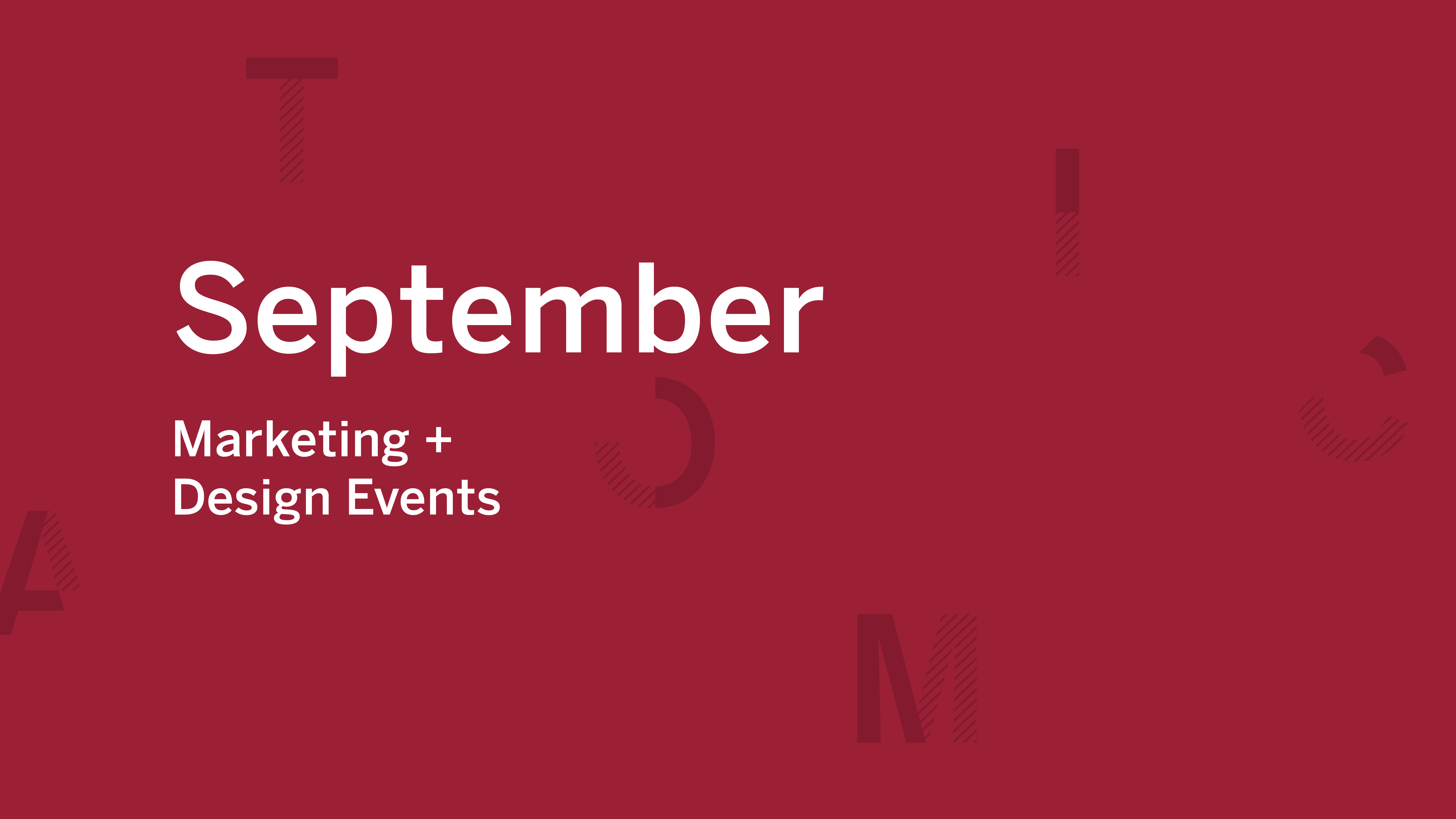 September Marketing + Design Events