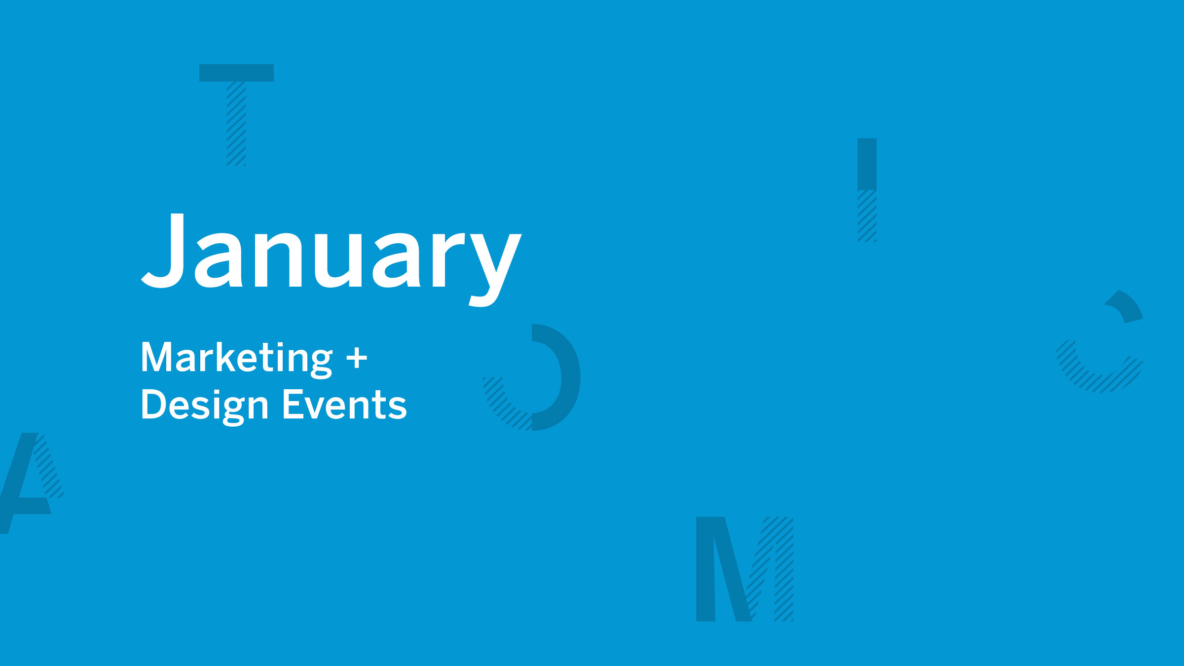 January 2020 Marketing + Design Events