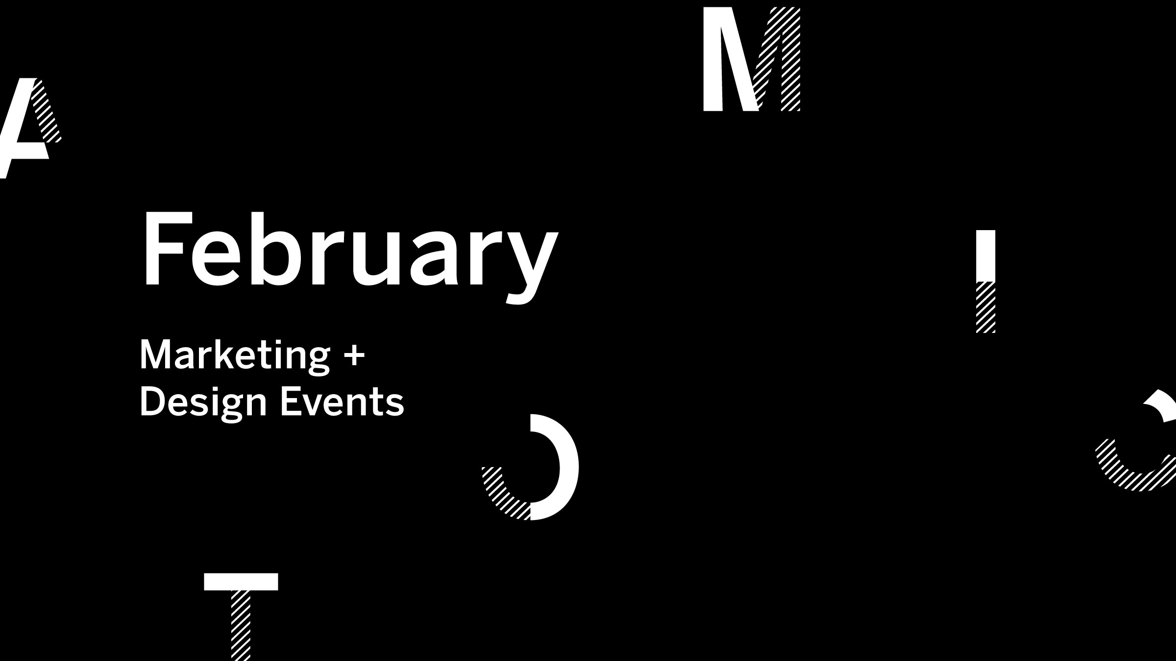 February 2020 Marketing and Design Events