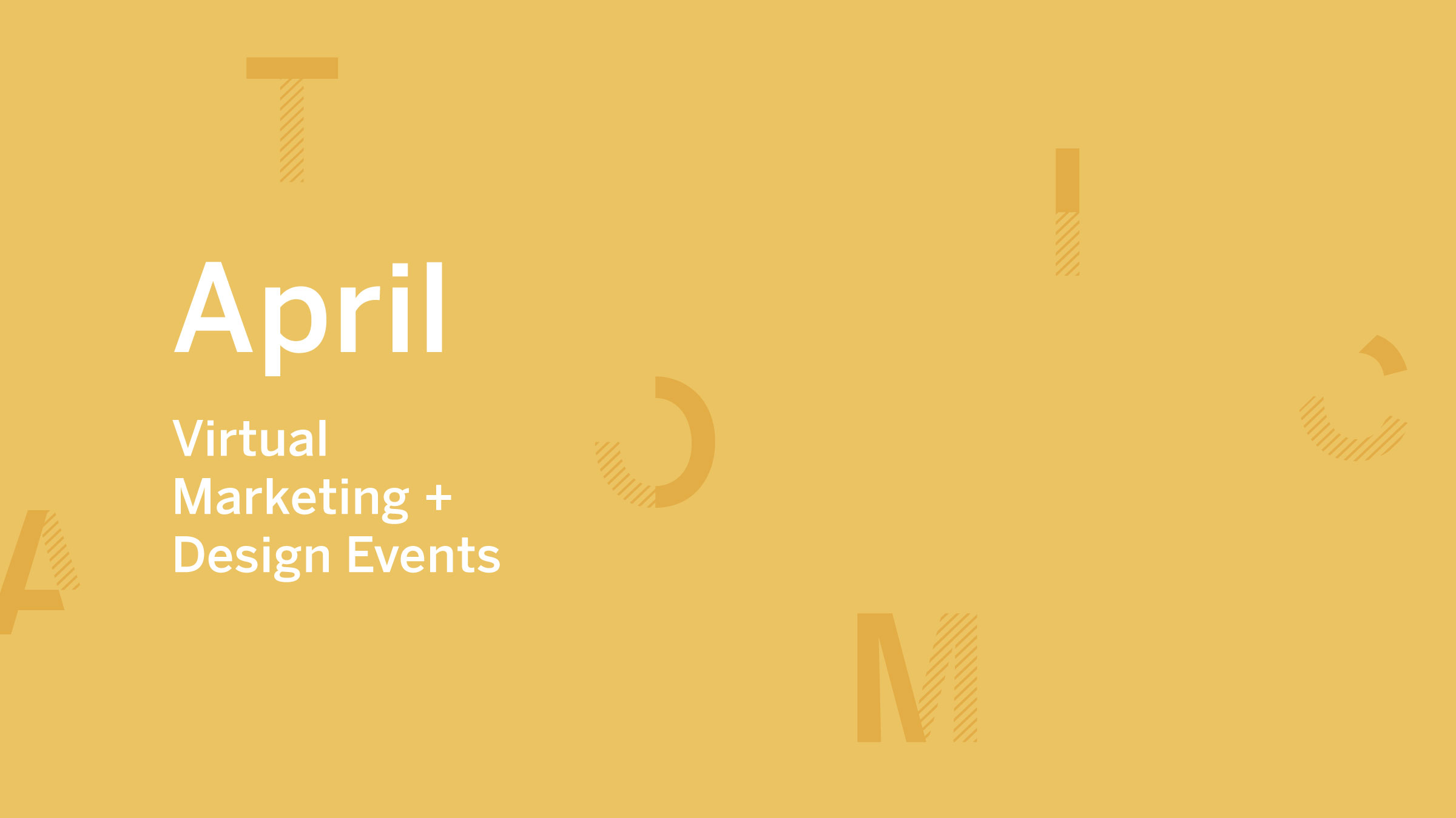April 2020 Virtual Marketing and Design Events