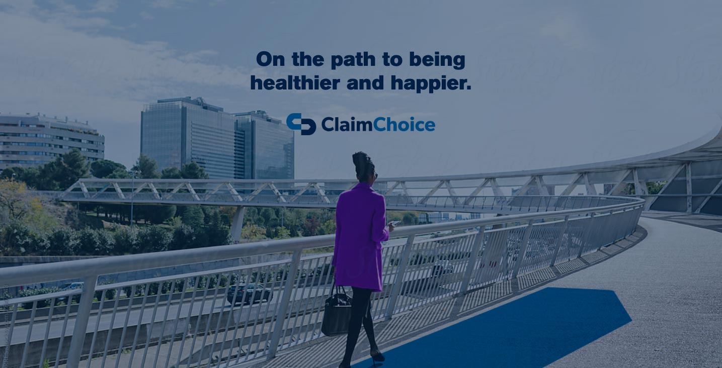 A ClaimChoice graphic with a woman walking on a bridge and copy that says 'On the path to being healthier and happier'
