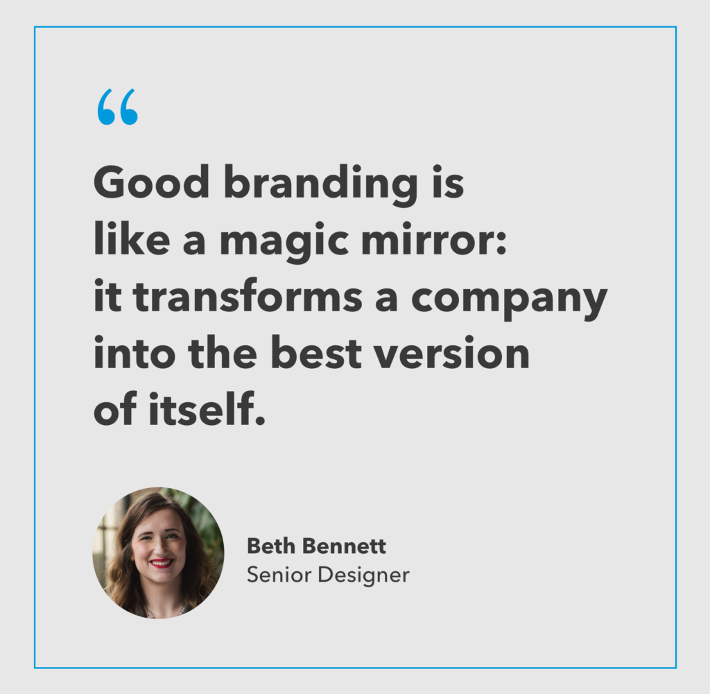 A graphic with the quote "Good branding is like a magic mirror: it transforms a company into the best version of itself."