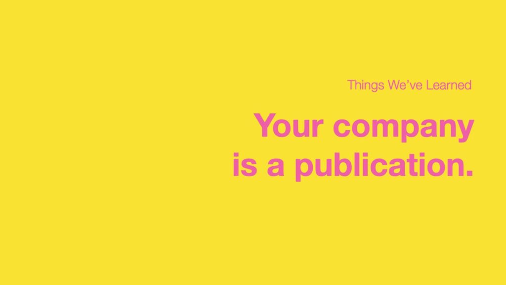 Your company is a publication.