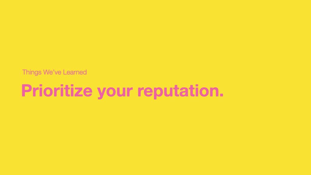 Prioritize your reputation.