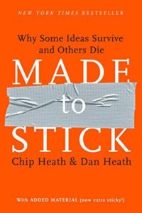 Made to Stick by Chip Heath and Dan Heath