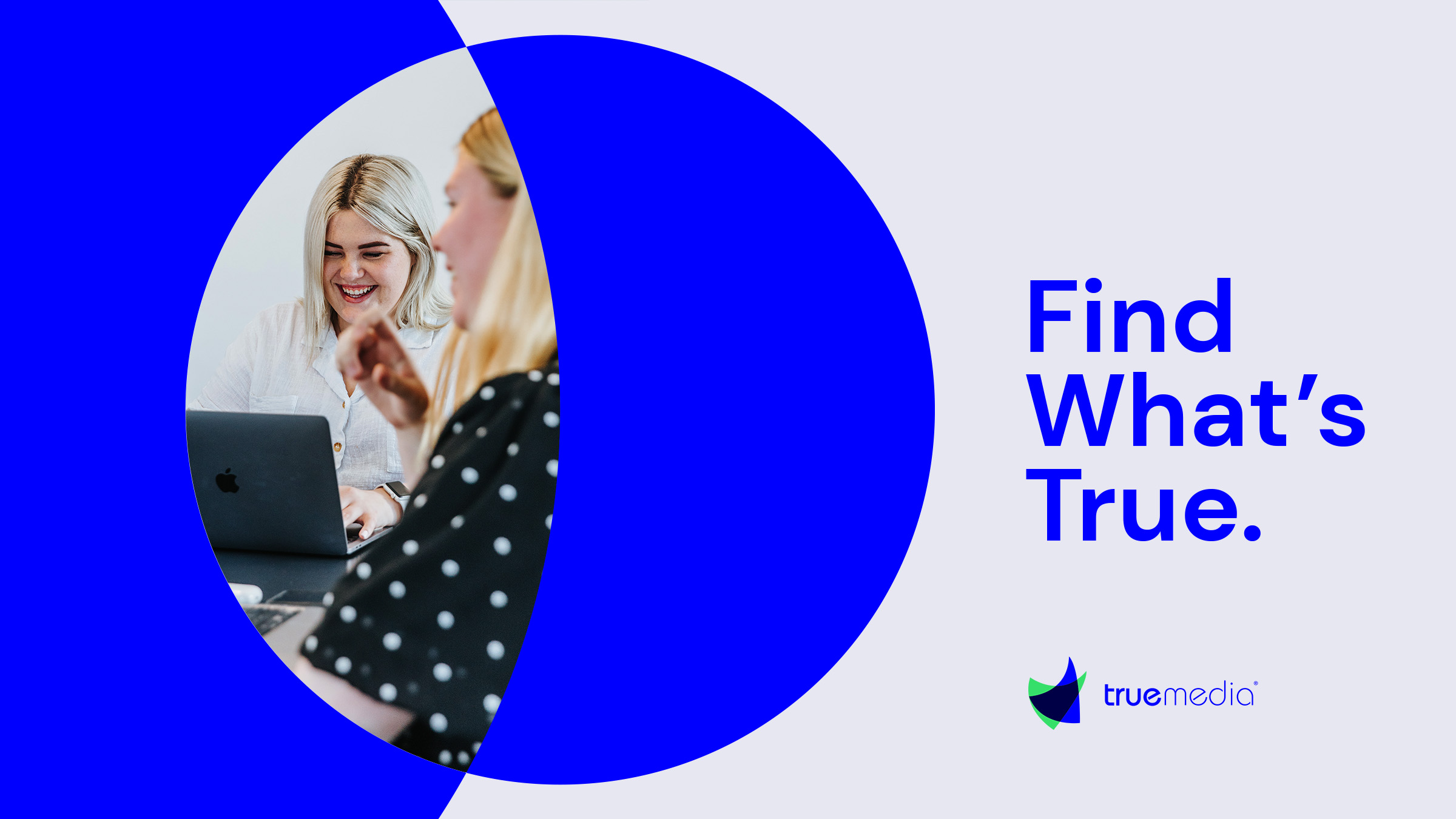 Independent media agency True Media's new brand identity and tagline, "Find What's True"