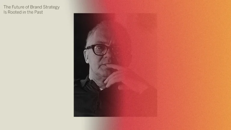 The Future of Brand Strategy Is Rooted in the Past