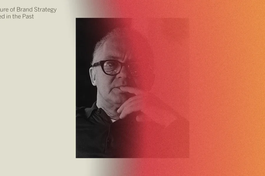 The Future of Brand Strategy Is Rooted in the Past