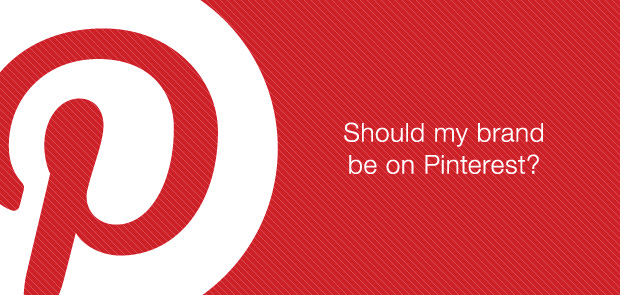 Should My Brand Be on Pinterest?