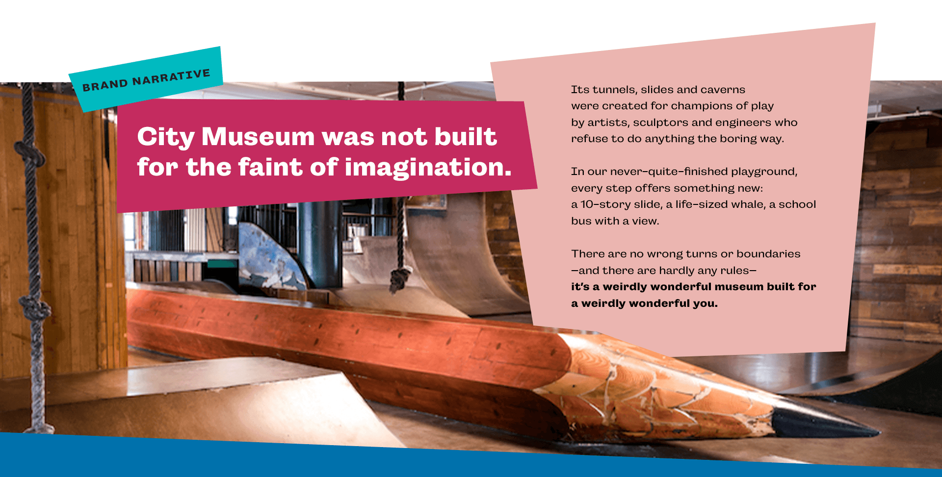 City Museum brand narrative, which starts with "City Museum was not built for the faint of imagination"
