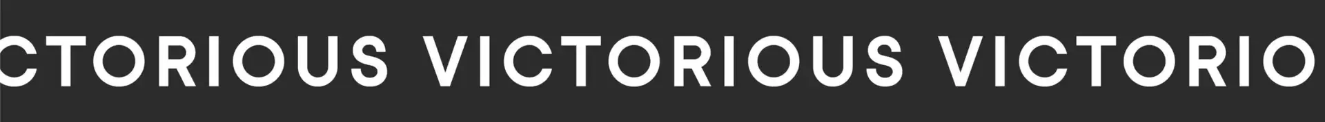 The word "Victorious" repeated with The Victor's brand colors