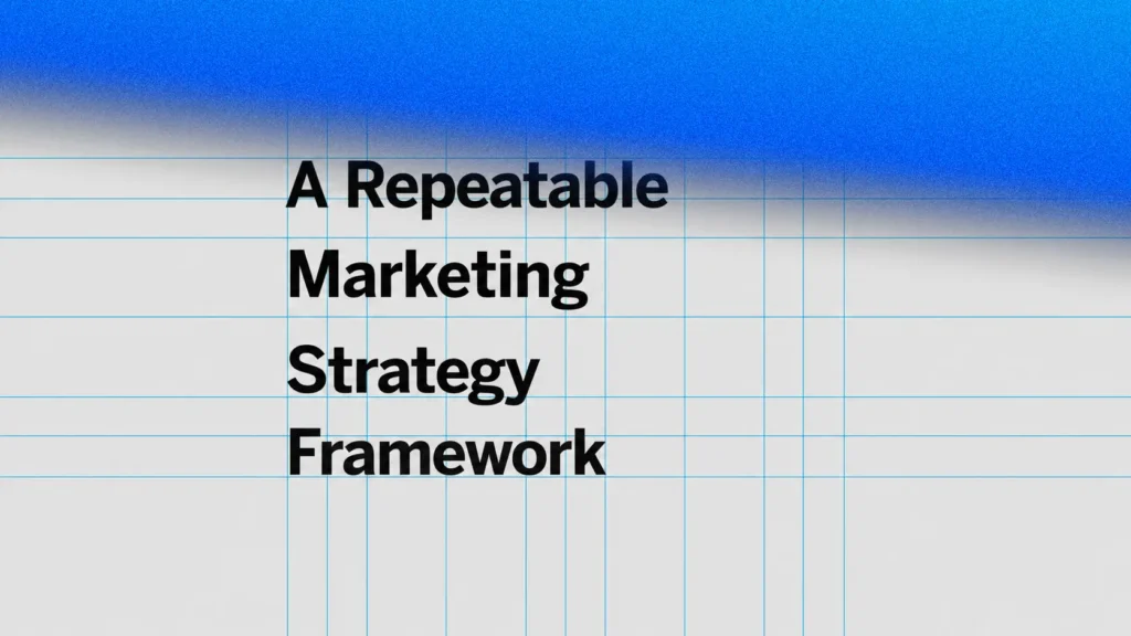 A Repeatable Marketing Strategy Framework
